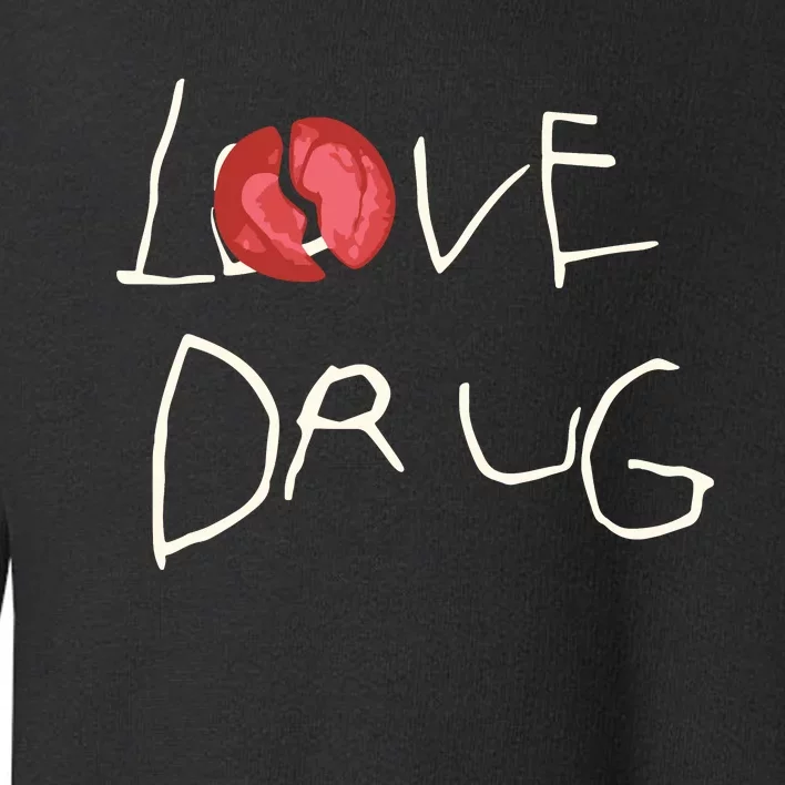 Grindhard Love Drug Toddler Sweatshirt