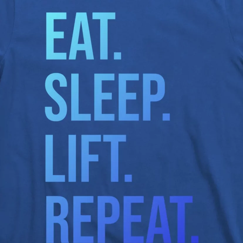 Gym Lifting Eat Sleep Lift Repeat Gift T-Shirt