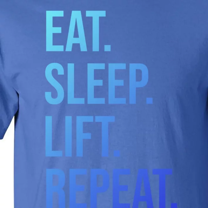 Gym Lifting Eat Sleep Lift Repeat Gift Tall T-Shirt