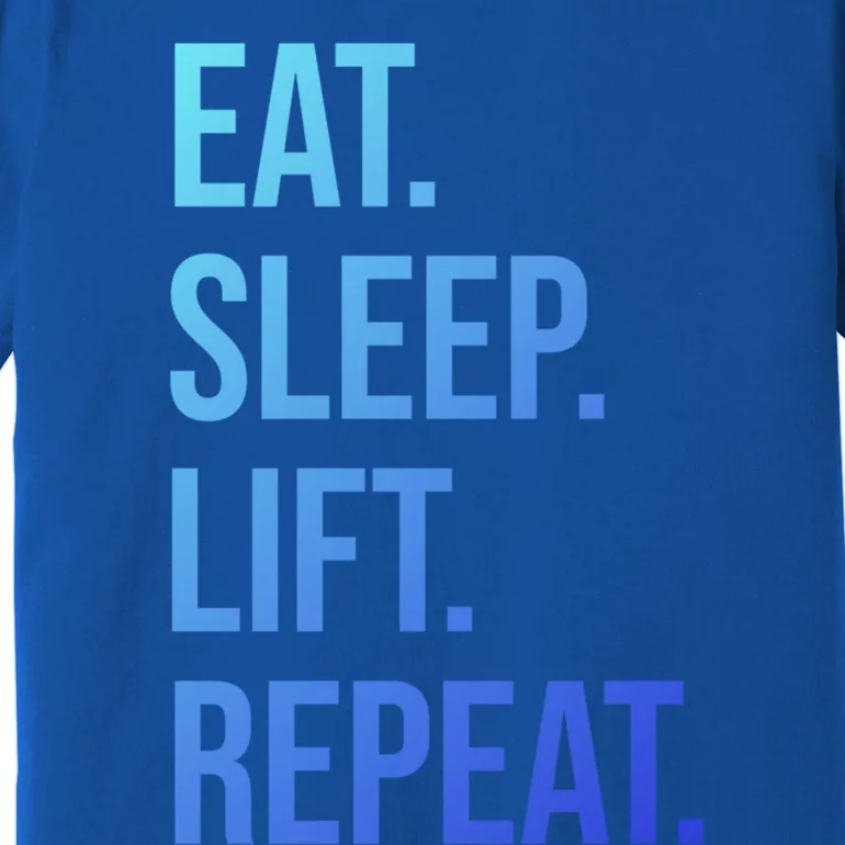 Gym Lifting Eat Sleep Lift Repeat Gift Premium T-Shirt