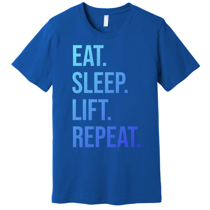 Gym Lifting Eat Sleep Lift Repeat Gift Premium T-Shirt