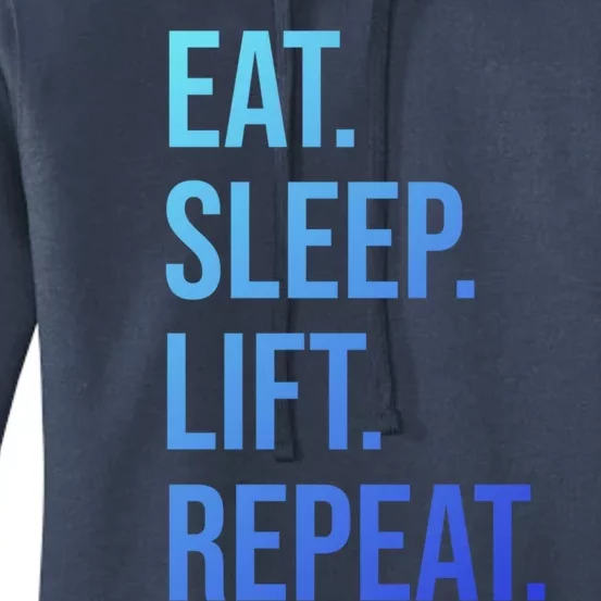 Gym Lifting Eat Sleep Lift Repeat Gift Women's Pullover Hoodie