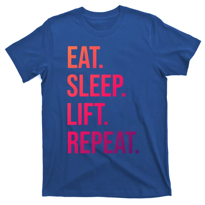 Gym Lifting Eat Sleep Lift Repeat Gift T-Shirt