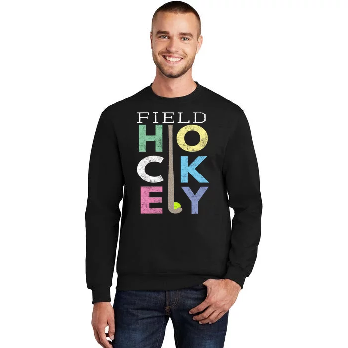 Girls Love Field Hockey Fun Birthday Gift Product Gift Tall Sweatshirt