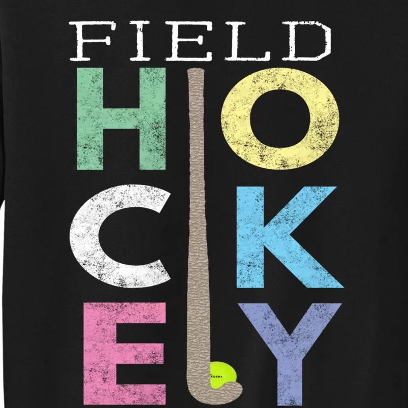 Girls Love Field Hockey Fun Birthday Gift Product Gift Tall Sweatshirt