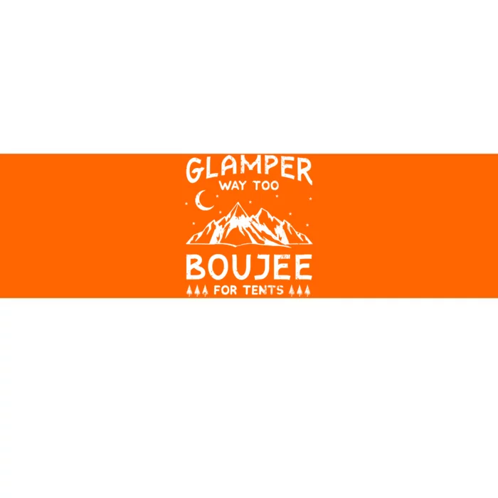 Glamping Luxury Glamper Boujee Tents Camper Camping Outdoor Bumper Sticker