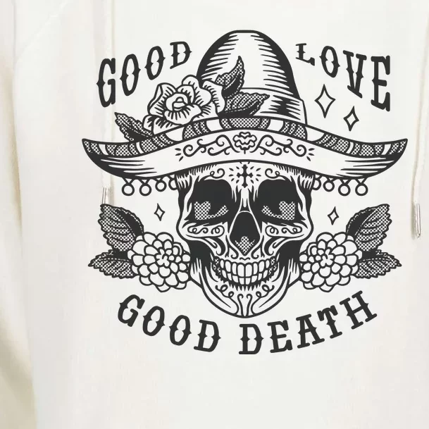 Good Love Good Death Skull Dia De Los Muertos Womens Funnel Neck Pullover Hood