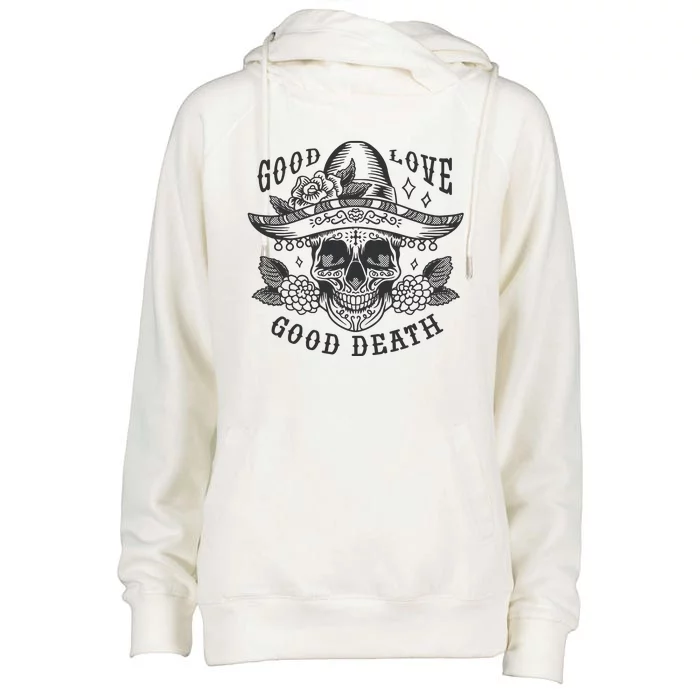 Good Love Good Death Skull Dia De Los Muertos Womens Funnel Neck Pullover Hood