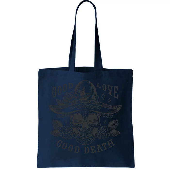 Good Love Good Death Skull Dia De Los Muertos Tote Bag