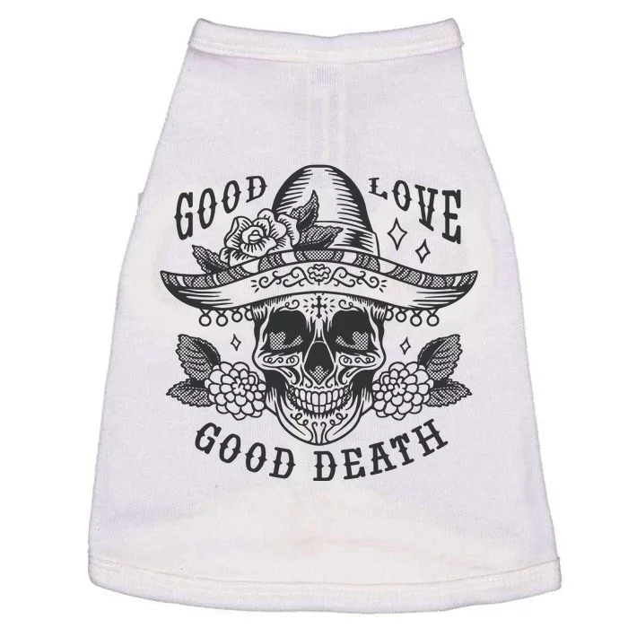 Good Love Good Death Skull Dia De Los Muertos Doggie Tank