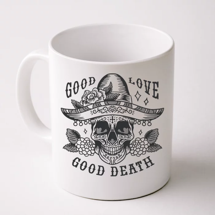 Good Love Good Death Skull Dia De Los Muertos Front & Back Coffee Mug