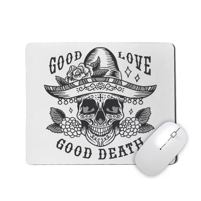 Good Love Good Death Skull Dia De Los Muertos Mousepad