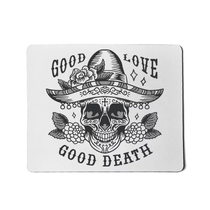 Good Love Good Death Skull Dia De Los Muertos Mousepad