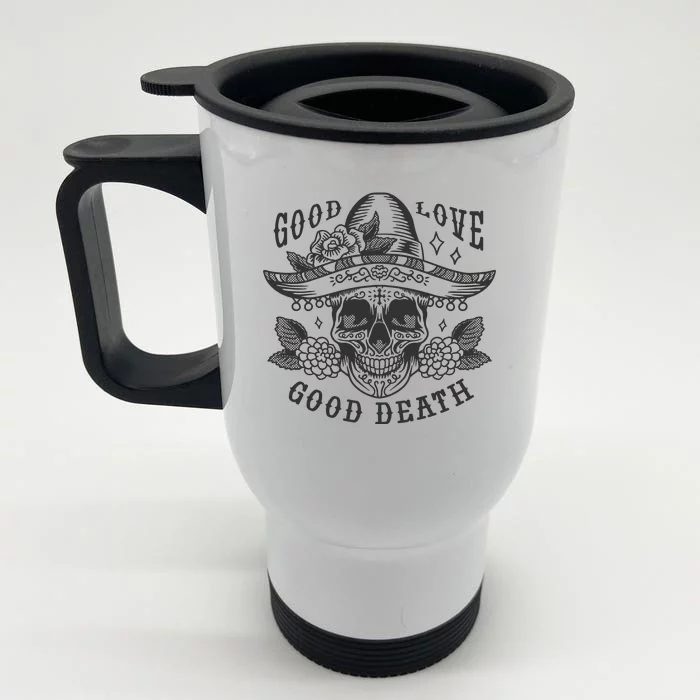 Good Love Good Death Skull Dia De Los Muertos Front & Back Stainless Steel Travel Mug