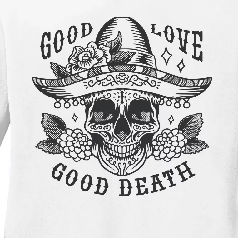 Good Love Good Death Skull Dia De Los Muertos Ladies Long Sleeve Shirt