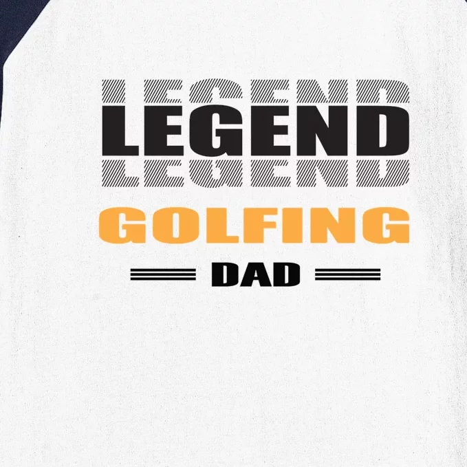 Golf Legend Golfing Dad Gift For Dad Father's Day Baseball Sleeve Shirt