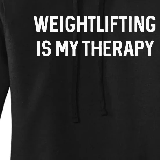 Gym Lover Gifts Weightlifting Is My Therapy Funny Workout Women's Pullover Hoodie