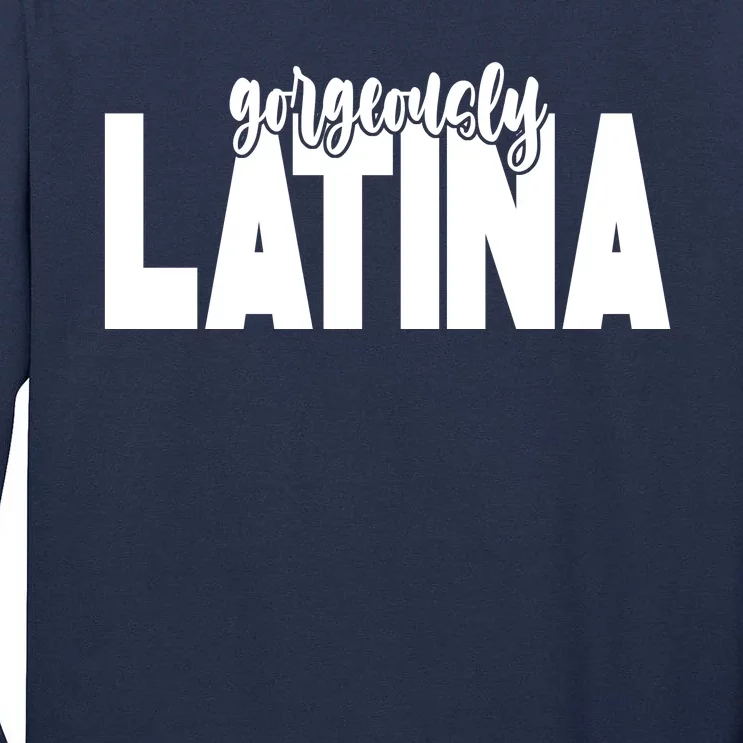 Gorgeously Latina Tall Long Sleeve T-Shirt