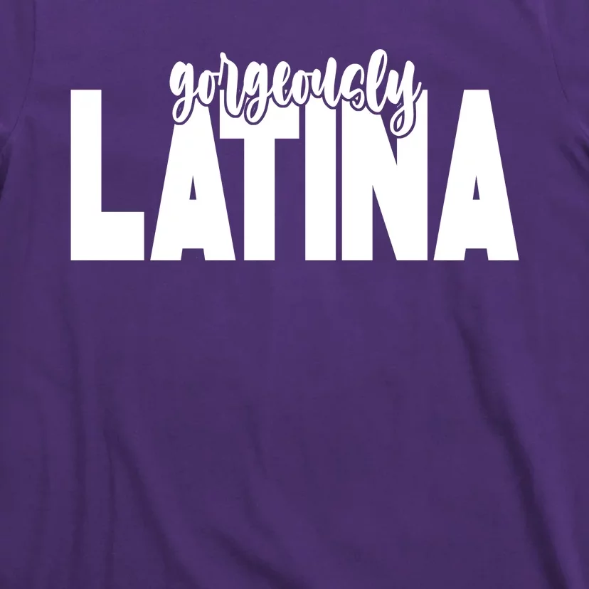 Gorgeously Latina T-Shirt