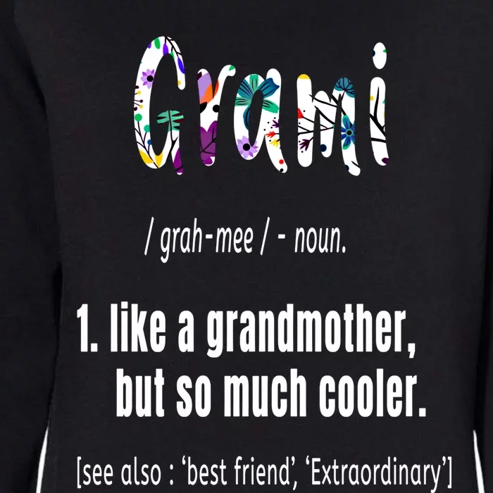 Grami Like Grandmother But So Much Cooler Mothers Day Cute Cool Gift Womens California Wash Sweatshirt