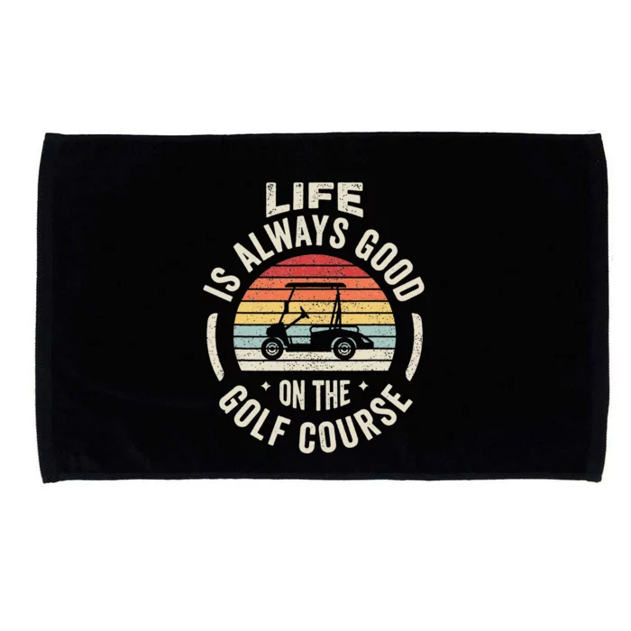 Golf Lover Gift Retro Life Is Always Good On The Golf Course Microfiber Hand Towel