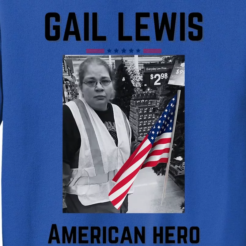 Gail Lewis Gail Lewis We Salute You The End American Hero Tall Sweatshirt