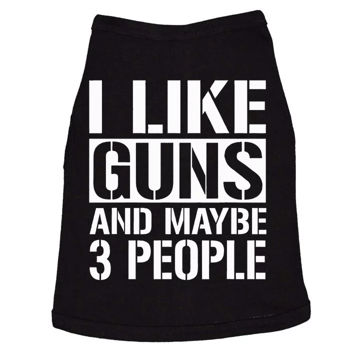 Gun Lover Gifts For I Like Guns And Maybe 3 People Doggie Tank