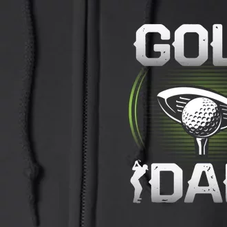 Golf Lover Golf Dad Gift For Dad Father's Day Full Zip Hoodie