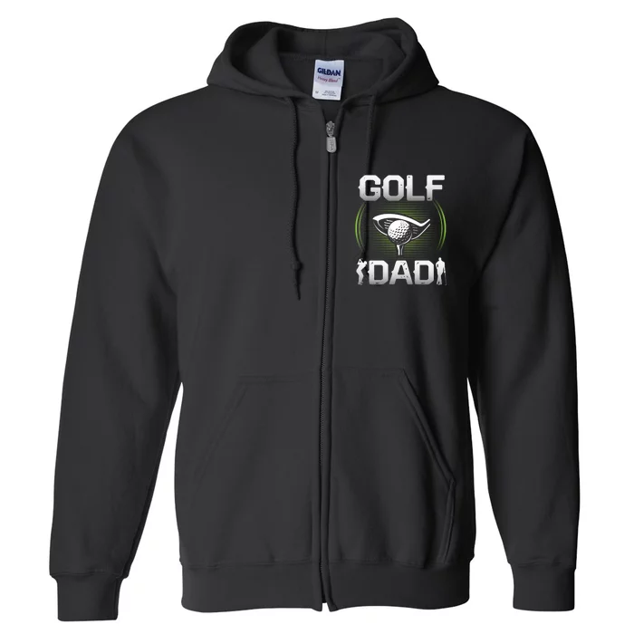 Golf Lover Golf Dad Gift For Dad Father's Day Full Zip Hoodie