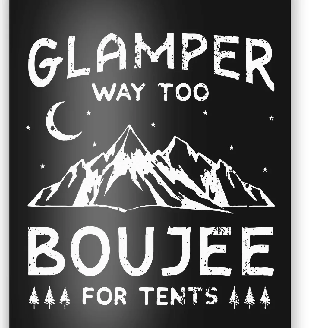 Glamping Luxury Glamper Boujee Tents Camper Camping Outdoor Poster