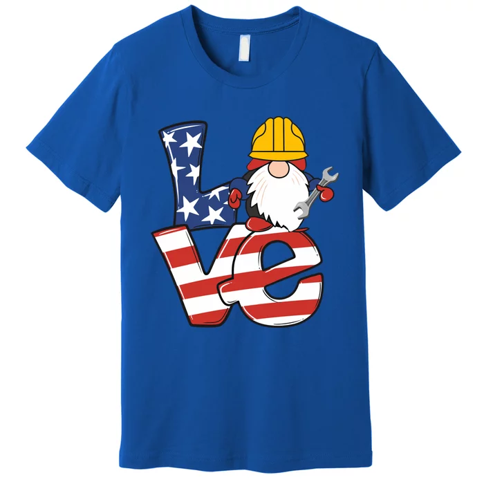 Gnome Love Happy Labor Day Engineer Union Strong Pride Cool Gift Premium T-Shirt