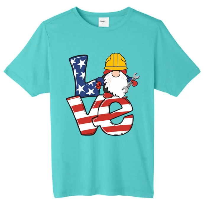 Gnome Love Happy Labor Day Engineer Union Strong Pride Cool Gift ChromaSoft Performance T-Shirt