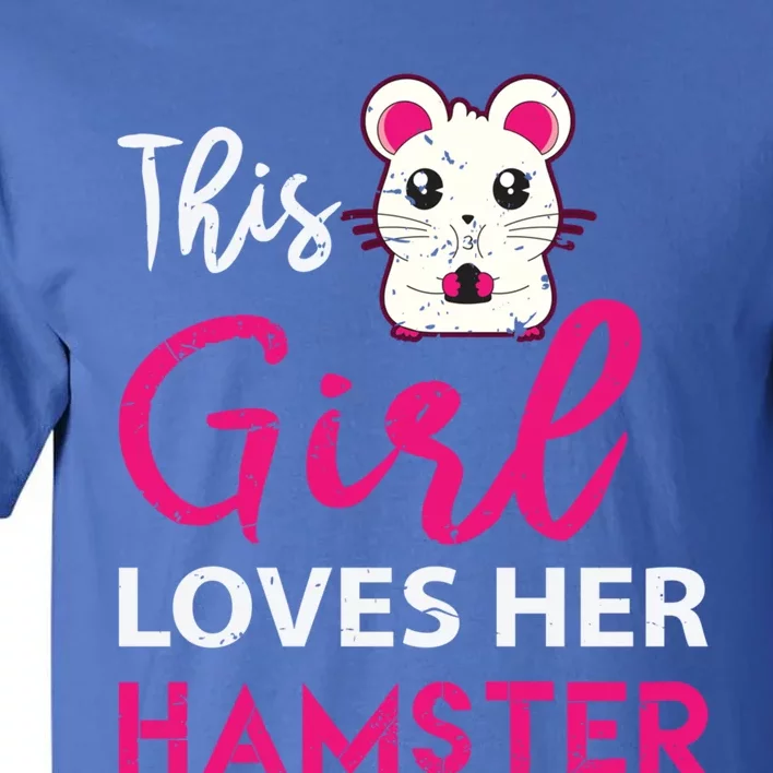 Girl Loves Her Hamster Cute Dwarf Hamster Funny Gift Tall T-Shirt