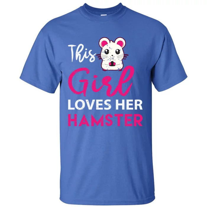 Girl Loves Her Hamster Cute Dwarf Hamster Funny Gift Tall T-Shirt