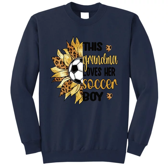 Grandma Loves Her Soccer Boy Soccer Player Grandmother Great Gift Tall Sweatshirt