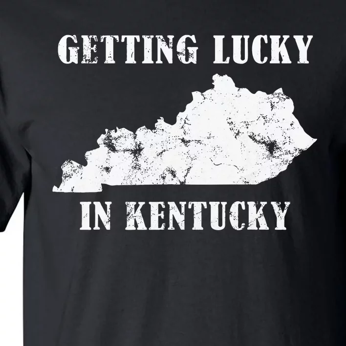 Getting Lucky In Kentucky Distressed Kentucky Tall T-Shirt