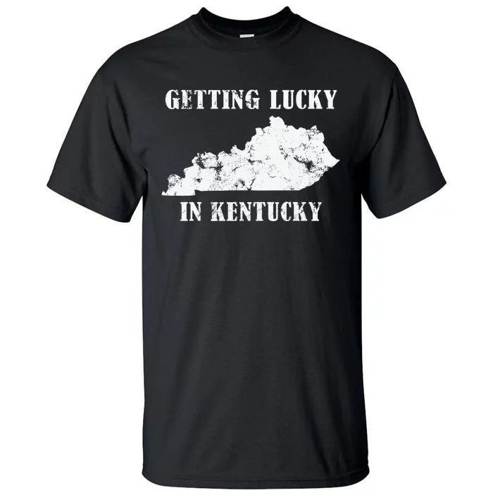 Getting Lucky In Kentucky Distressed Kentucky Tall T-Shirt