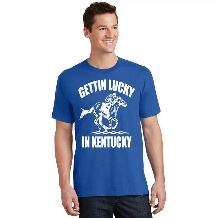 Gettin Lucky In Kentucky Funny Derby Day Horse Racing Gift T-Shirt