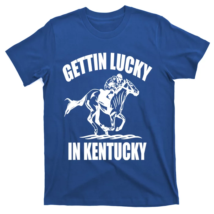 Gettin Lucky In Kentucky Funny Derby Day Horse Racing Gift T-Shirt