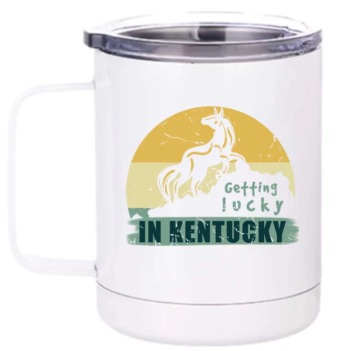 Gettin Lucky In Kentucky Horse Racing Derby Kentucky Day Gift Front & Back 12oz Stainless Steel Tumbler Cup