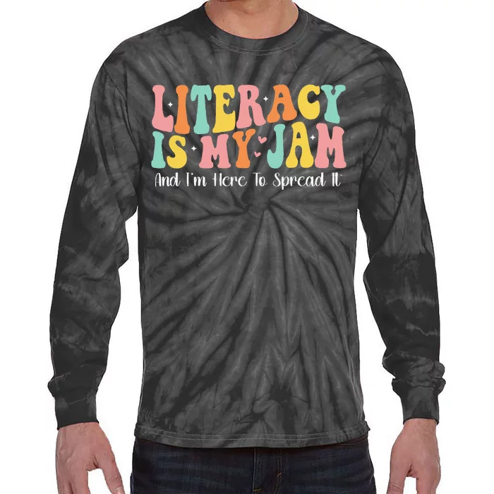 Groovy Literacy Is My Jam And IM Here To Spread It Tie-Dye Long Sleeve Shirt