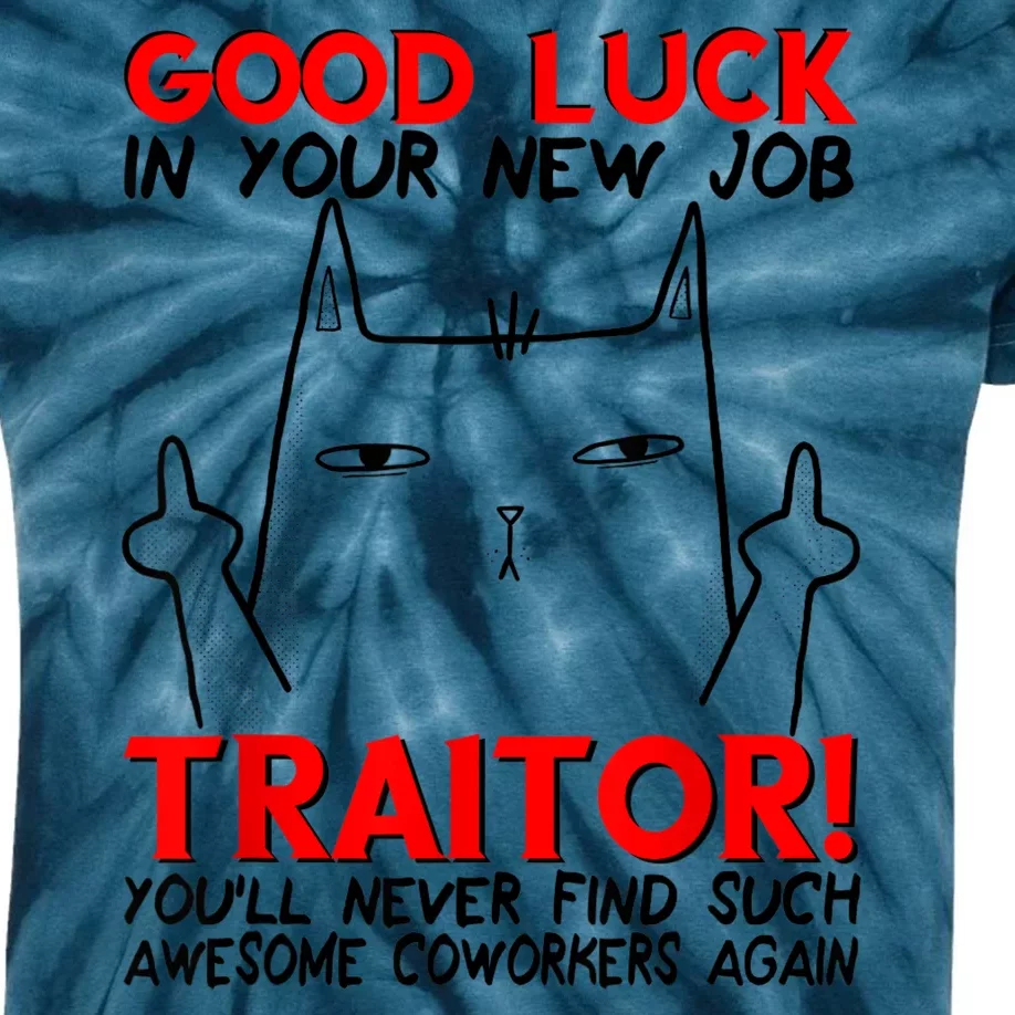 Good Luck In Your New Job TRAITOR! Funny CoWorker Gift Kids Tie-Dye T-Shirt