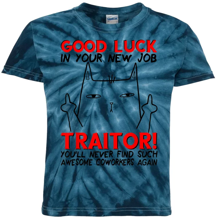 Good Luck In Your New Job TRAITOR! Funny CoWorker Gift Kids Tie-Dye T-Shirt