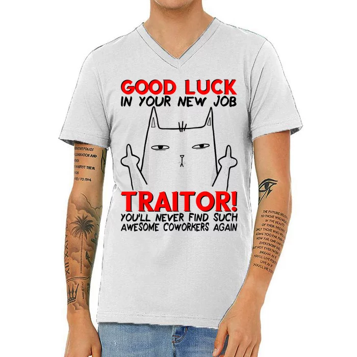 Good Luck In Your New Job TRAITOR! Funny CoWorker Gift V-Neck T-Shirt