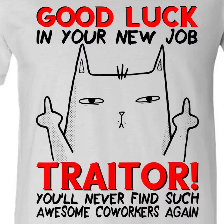 Good Luck In Your New Job TRAITOR! Funny CoWorker Gift V-Neck T-Shirt