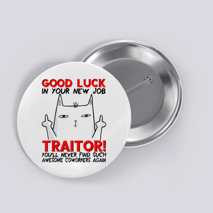 Good Luck In Your New Job TRAITOR! Funny CoWorker Gift Button