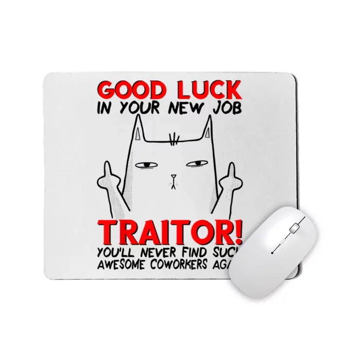 Good Luck In Your New Job TRAITOR! Funny CoWorker Gift Mousepad