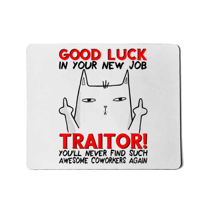 Good Luck In Your New Job TRAITOR! Funny CoWorker Gift Mousepad