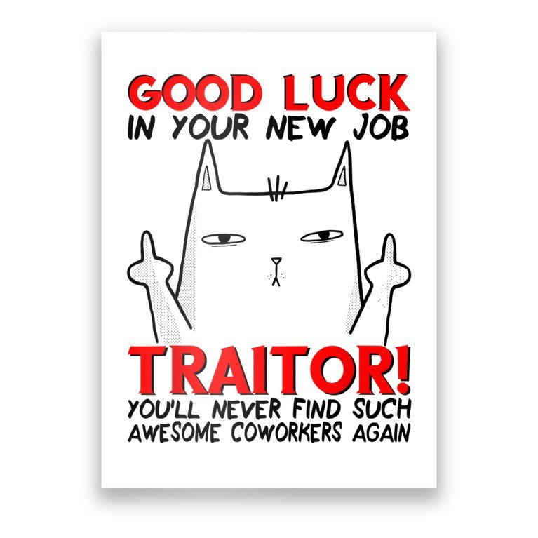 Good Luck In Your New Job TRAITOR! Funny CoWorker Gift Poster |  TeeShirtPalace