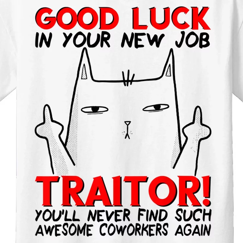 Good Luck In Your New Job TRAITOR! Funny CoWorker Gift Kids T-Shirt